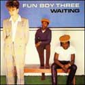 Fun Boy Three - Waiting