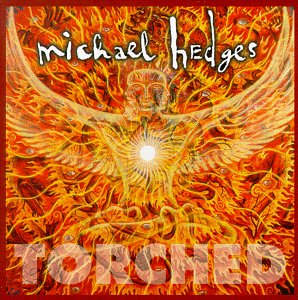 Michael Hedges - Torched