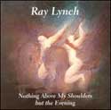 Ray Lynch - Nothing Above My Shoulders But The Evening