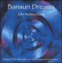 John Wubbenhorst - Bansuri Dreams