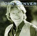 John Denver - Reflections:  Songs of Love and Life