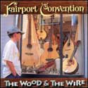 Fairport Convention - The Wood And The Wire