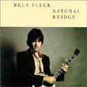 Bela Fleck - Natural Bridge