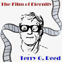 Terry G. Reed - The Film of Eternity