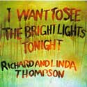 Richard & Linda Thompson - I Want To See The Bright Lights Tonight