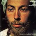 Richard & Linda Thompson - Pour Down Like Silver