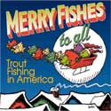 Trout Fishing In America - Merry Fishes To All