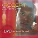 Robert Cray - Live From Across The Pond