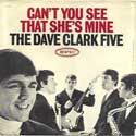 The Dave Clark Five - Can't You See That She's Mine - 45 cover