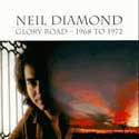 Neil Diamond - Glory Road:  1968 to 1972