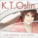 K. T. Oslin - Live Close By, Visit Often